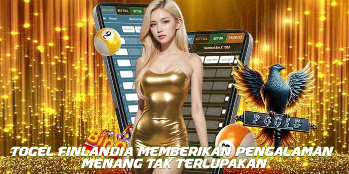Togel Finlandia Memberikan Pengalaman Menang Tak Terlupakan