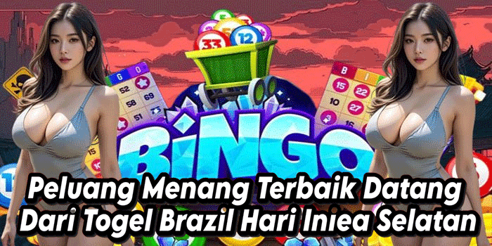 Peluang Menang Terbaik Datang Dari Togel Brazil Hari Ini