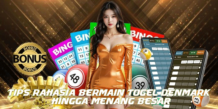 Tips Rahasia Bermain Togel Denmark Hingga Menang Besar
