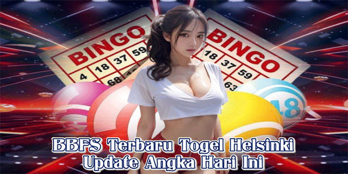 BBFS Terbaru Togel Helsinki Update Angka Hari Ini