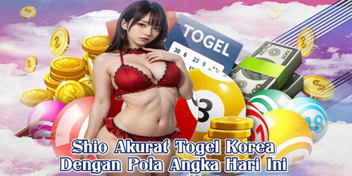 Shio Akurat Togel Korea Dengan Pola Angka Hari Ini