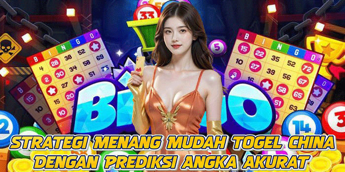 Strategi Menang Mudah Togel China Dengan Prediksi Angka Akurat